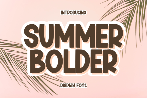 Summer Bolder: The Quirky Typeface That Powers Fun Campaigns